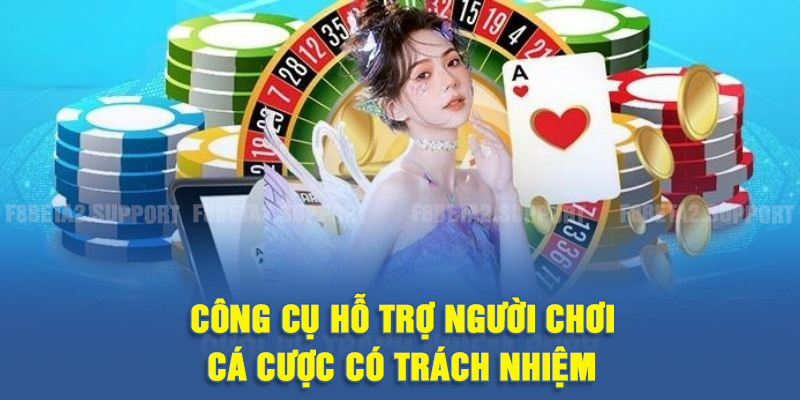 Công cụ hỗ trợ người chơi cá cược có trách nhiệm